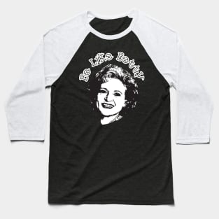 Be like betty Baseball T-Shirt